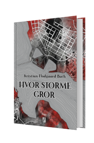 Hvor storme gror - Kristian Flodgaard Bach