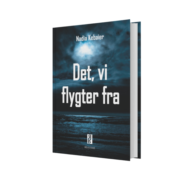 Det, vi flygter fra - Nadia Kebaier (forudbestilling)
